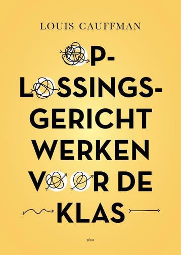 Oplossingsgericht werken voor de klas 9789493209480, Boeken, Studieboeken en Cursussen, Verzenden, Zo goed als nieuw, Louis Cauffman
