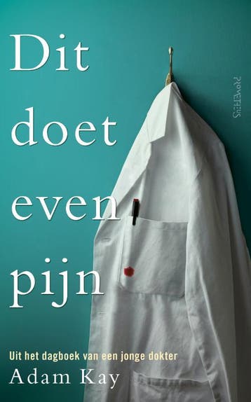Dit doet even pijn 9789044642124 Adam Kay, Boeken, Verzenden, Zo goed als nieuw, Adam Kay