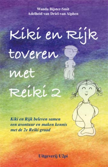 Kiki en Rijk toveren met Reiki 2 9789087591205, Verzenden, A. van Driel-van Alphen