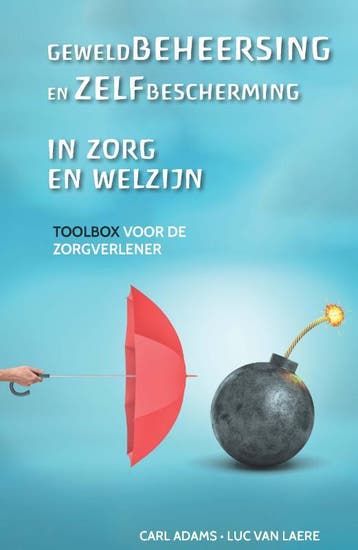 Geweldbeheersing En Zelfbescherming In Zorg En Welzijn, Verzenden, Nieuw, Carl Adams; Luc Laere