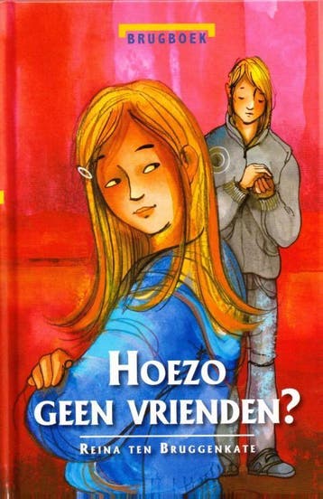 Hoezo geen vrienden? / Brugboeken 9789043703970, Verzenden, Reina ten Bruggenkate