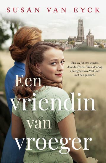 Een vriendin van vroeger 9789026175459 Susan van Eyck, Verzenden, Susan van Eyck