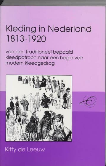 Kleding in nederland 1813-1920 9789065504074 Leeuw, Boeken, Verzenden, Gelezen, Leeuw