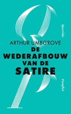 De wederafbouw van de satire / Pamfletten / 5 9789021428703, Verzenden, Arthur Umbgrove