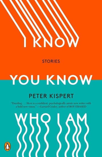 I Know You Know Who I Am Stories 9780143134282 Peter Kispert, Verzenden, Zo goed als nieuw, Peter Kispert