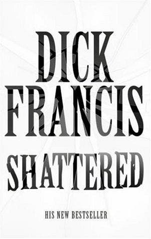 Shattered 9780330483346 Dick Francis, Boeken, Taal | Engels, Gelezen, Verzenden