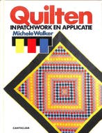 Quilten in patchwork en applicatie 9789021303437 Walker, Boeken, Verzenden, Gelezen, Walker