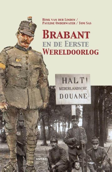 Brabant En De Eerste Wereldoorlog | Nieuw, Boeken, Verzenden, Nieuw, Henk Linden; Pauline Onderwater; Tom Sas