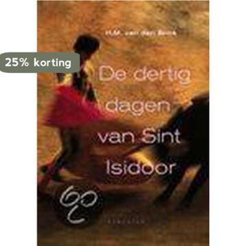 De dertig dagen van Sint Isidoor 9789045701417, Verzenden, H.M. van den Brink