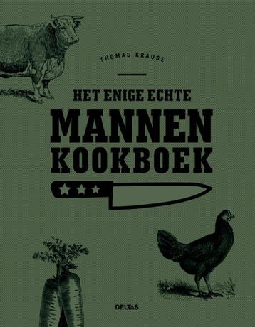 Het enige echte mannenkookboek 9789044748857 Thomas Krause, Verzenden, Thomas Krause