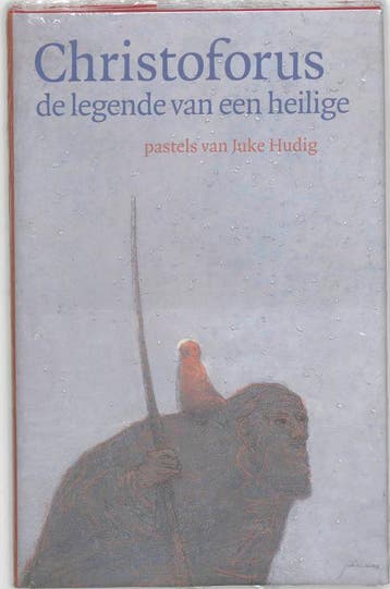 Christoforus, de legende van een heilige 9789062387946, Verzenden, Gelezen, J. Hudig