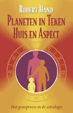 PLANETEN IN TEKEN HUIS EN ASPECT 9789063781729 Robert Hand, Boeken, Verzenden, Gelezen, Robert Hand