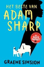 Het beste van Adam Sharp 9789024573851 Graeme Simsion, Verzenden, Graeme Simsion
