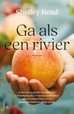 Ga als een rivier 9789021036991 Shelley Read, Verzenden, Shelley Read