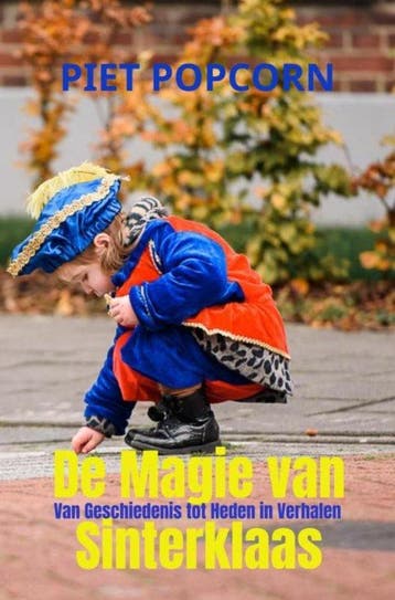De Magie van Sinterklaas 9789464924336 Piet Popcorn, Verzenden, Gelezen, Piet Popcorn