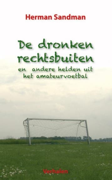 De dronken rechtsbuiten 9789054522201 Herman Sandman, Boeken, Verzenden, Zo goed als nieuw, Herman Sandman