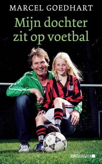 Mijn dochter zit op voetbal / Amstel Sport 9789048200177, Verzenden, Gelezen, Marcel Goedhart