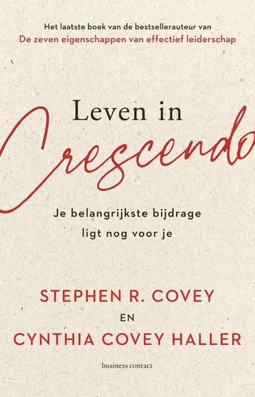 Leven in crescendo 9789047016748 Stephen R. Covey, Boeken, Verzenden, Gelezen, Stephen R. Covey