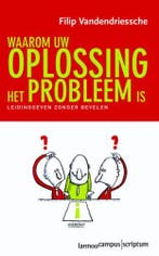 Waarom uw oplossing het probleem is 9789077442227, Verzenden, Gelezen, F. Vandendriessche