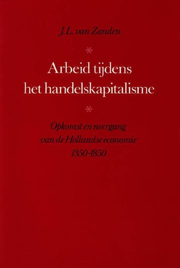 Arbeid tijdens het handelskapitalisme 9789070805166, Verzenden, Gelezen, J.L. van Zanden