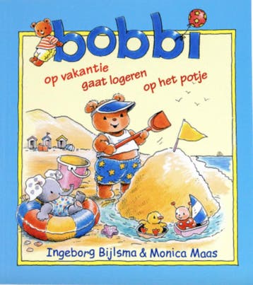 Bobbi 3-in-1 Op vakantie - gaat logeren - op het potje |, Boeken, Verzenden, Gelezen, Monica Maas