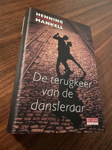 De terugkeer van de dansleraar - Henning Mankell, Boeken, Verzenden, Zo goed als nieuw, Henning Mankell