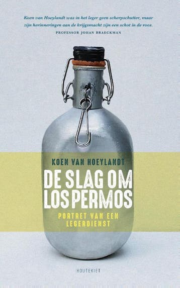 De slag om Los Permos 9789089244703 Koen Van Hoeylandt, Verzenden, Zo goed als nieuw, Koen Van Hoeylandt
