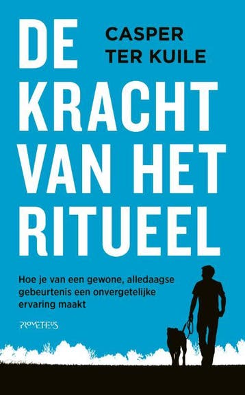 De kracht van het ritueel 9789044645026 Casper ter Kuile, Verzenden, Casper ter Kuile