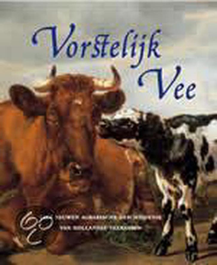 Vorstelijk vee 9789068682755, Boeken, Kunst en Cultuur | Beeldend, Gelezen, Verzenden