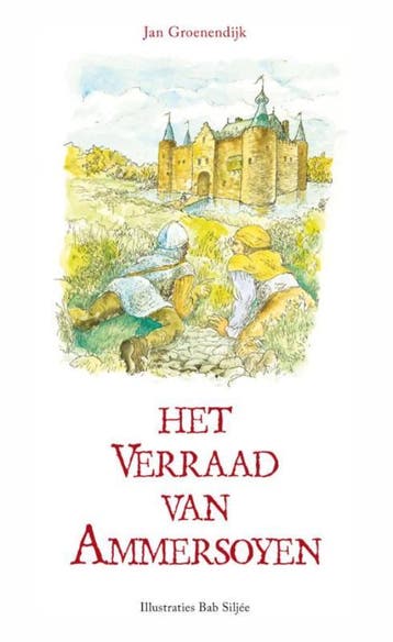 Het verraad van Ammersoyen 9789081541237 Jan Groenendijk, Boeken, Verzenden, Gelezen, Jan Groenendijk