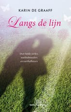 Langs de lijn 9789078641773 Karin de Graaff, Verzenden, Karin de Graaff