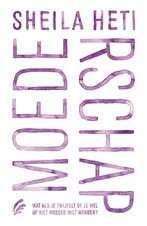 Moederschap 9789056726157 Sheila Heti, Verzenden, Sheila Heti