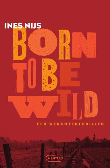Born to be wild / Lexi Callier / 1 9789022341193 Ines Nijs, Boeken, Verzenden, Gelezen, Ines Nijs