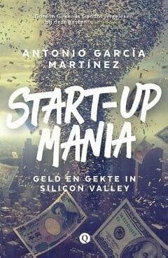 Start-upmania (9789021404295, Antonio García Martínez), Boeken, Verzenden, Nieuw