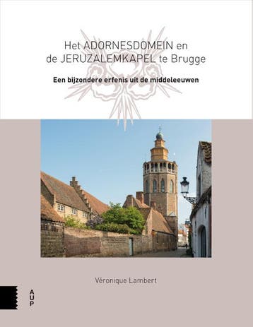 Het Adornesdomein en de Jeruzalemkapel 9789462989672, Verzenden, Véronique Lambert