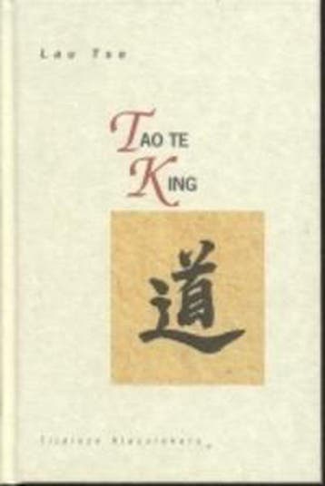 Tao Te King / Tijdloze klassiekers 9789069633916 Lao Tse, Boeken, Verzenden, Gelezen, Lao Tse