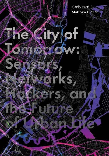 City Of Tomorrow Sensors Networks Hacker 9780300204803, Verzenden, Carlo Ratti