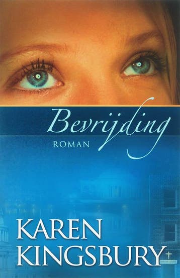 Bevrijding 9789029718271 Karen Kingsbury, Verzenden, Zo goed als nieuw, Karen Kingsbury