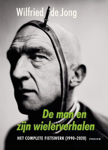De man en zijn wielerverhalen 9789463810401 Wilfried de Jong, Verzenden, Wilfried de Jong