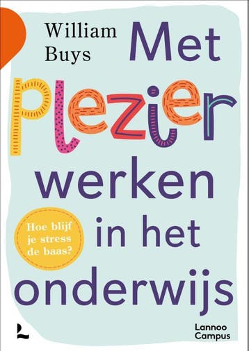 Met plezier werken in het onderwijs 9789401480956, Verzenden, William Buys