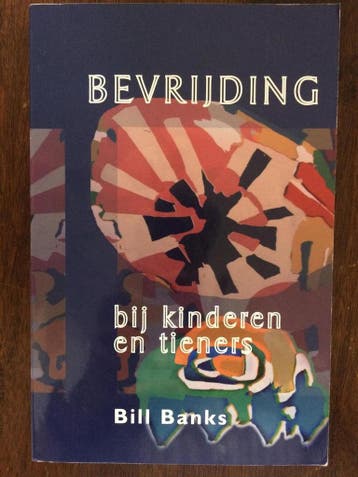 BEVRIJDING BIJ KINDEREN EN TIENERS 9789077412381 B. Banks, Verzenden, Zo goed als nieuw, B. Banks