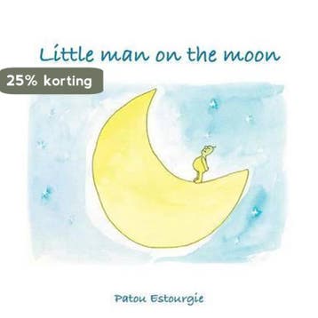 Little man on the moon 9789491337598 Patou Estourgie, Verzenden, Patou Estourgie