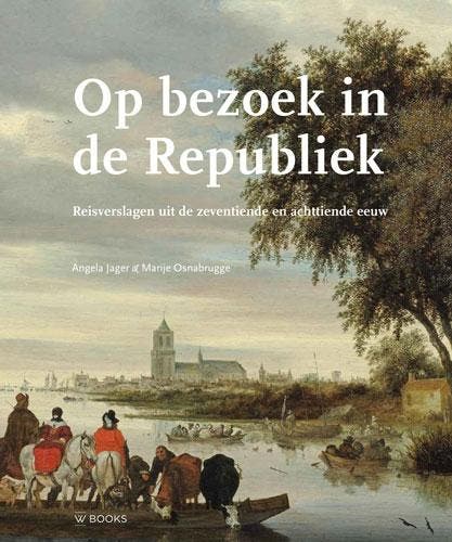 Op bezoek in de Republiek 9789462584655 Angela Jager, Livres, Art & Culture | Arts plastiques, Envoi