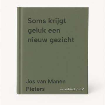 Soms krijgt geluk een nieuw gezicht 9789401906203, Livres, Livres régionalistes & Romans régionalistes, Verzenden, Jos van Manen Pieters