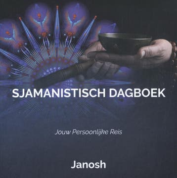 Sjamanistisch Dagboek: Jouw persoonlijke reis 9789079482245, Verzenden, Zo goed als nieuw, Janosh