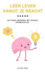 Leer leven vanuit je kracht 9789403806440 Janette Spijk, Verzenden, Zo goed als nieuw, Janette Spijk