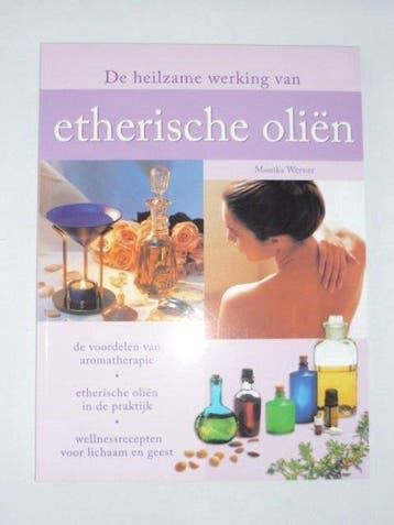 De heilzame werking van etherische oliën 9789043815567, Boeken, Verzenden, Gelezen, Monika Werner