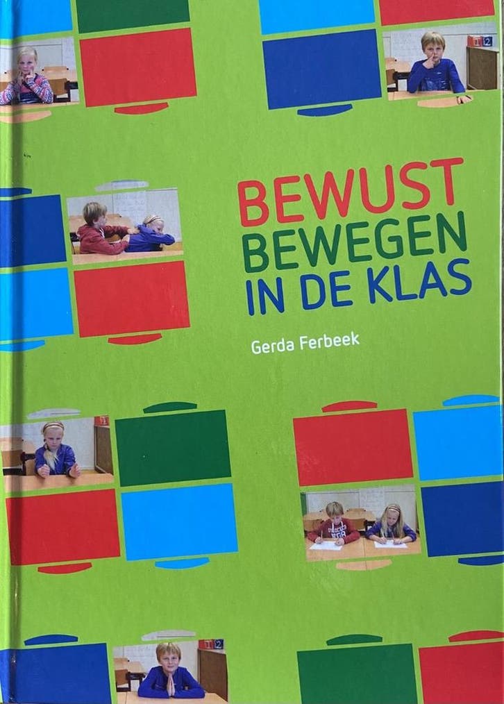 Bewust bewegen in de klas 9789082014006 Gerda Ferbeek, Boeken, Schoolboeken, Gelezen, Verzenden