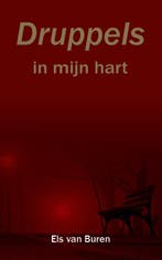 Druppels in mijn Hart 9789492212337 Els van Buren, Verzenden, Zo goed als nieuw, Els van Buren