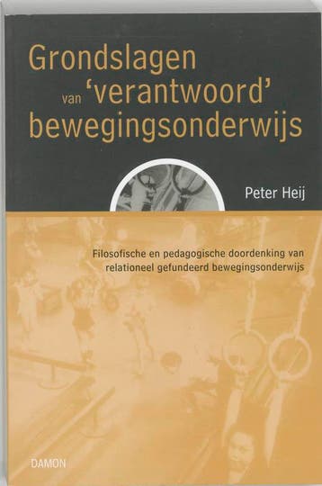 Grondslagen van verantwoord bewegingsonderwijs P. Heij, Verzenden, P. Heij